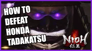 Nioh Boss Guide - How to Defeat Honda Tadakatsu