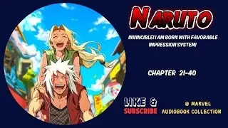 Naruto: Invincible! I am born with favorable impression system! Chapter 21-40 