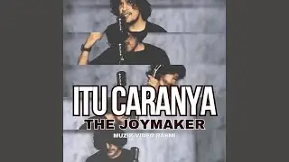 The Joymaker - Itu Caranya (Video Klip Rasmi)