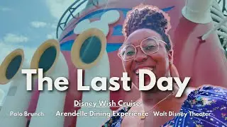 Last Day on Disney Wish Concierge Cruise  | Palo Brunch, Arendelle Dinner & Disembarkation