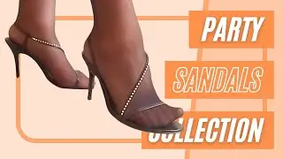 𝗣𝗮𝗿𝘁𝘆 𝗦𝗮𝗻𝗱𝗮𝗹𝘀 𝗦𝗵𝗼𝗲 𝗖𝗼𝗹𝗹𝗲𝗰𝘁𝗶𝗼𝗻 👠 Try on