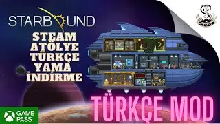 Sev Yada S&ouml;v'' Starbound ' Gamepass ''  Bu Neymiş? T&uuml;rk&ccedil;e İnceleme T&uuml;rk&ccedil;e Yama Y&uuml;kleme 'Steam At&ouml;lye