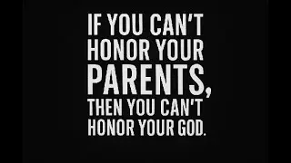 If you can't honor your parents, then you can't honor your God- (waldain ki ezzat )