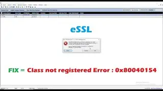 Calss not registered error in essl | Unhandled Exception Error x64 Bit Error Code 0x80040154 solved