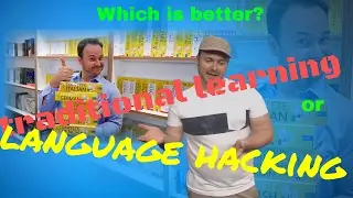 Language Hacking and Traditional Learning: Which is better and... can you combine them?