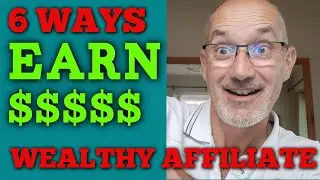 6 Ways To Make Money With Wealthy Affiliate