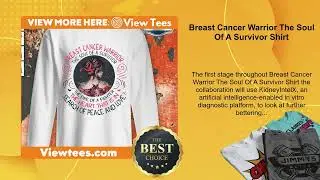 Breast Cancer Warrior The Soul Of A Survivor Shirt