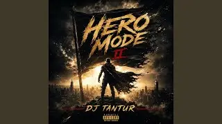 Dj Tantur (Hero Mode II Legend Never Dies)