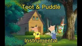 &ldquo;Toot & Puddle&rdquo; Theme Instrumental