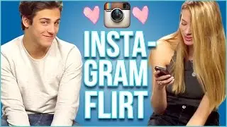 3 Ways to Flirt with your Instagram Crush with Tanner and Kailee