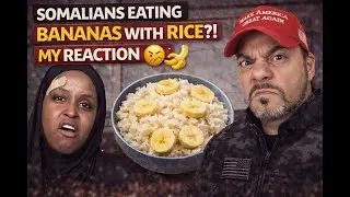 Somalians Eating Bananas with Rice? I Think It's DISGUSTING! My Reaction 😤🍌