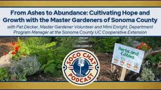 From Ashes to Abundance with Master Gardeners of Sonoma County