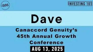 Dave Canaccord Genuity&rsquo;s 45th Annual Growth Conference | Aug 13, 2025