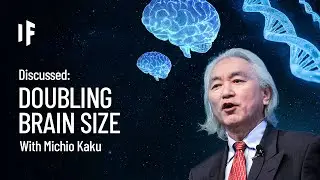 Discussed: What If Your Brain Were Twice its Size? - with Michio Kaku | Episode 1