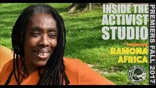 Inside the Activist Studio Episode 2 featuring Ramona Africa Trailer