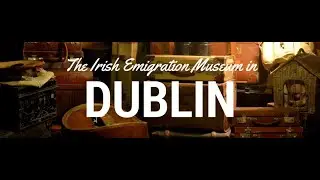 EPIC Irish Emigration Museum - Dublin, Ireland (Edited)