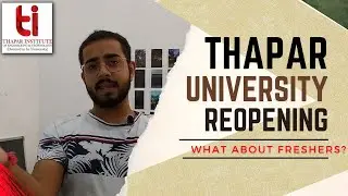 College kab khul rahe hai? | Thapar University Opening for Freshers | IEP Program
