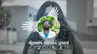 Trouble_Djnorx_Circle_Yard