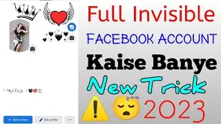 Full Invisible Facebook Account kaise banYe 2023 || Vip Facebook Account Kaise Banye 2023