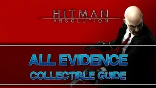 Hitman: Absolution | All Evidence Collectible Guide