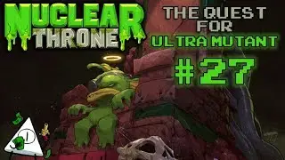 Nuclear Throne: The Quest For Ultra Mutant [#27] - You Hate To See It
