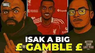 Liverpool&rsquo;s Biggest Transfer Gamble Yet? Alexander Isak Debate