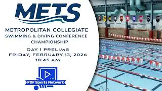 Metropolitan Swimming & Diving Conference Championship 2026 - Day 1 Prelims