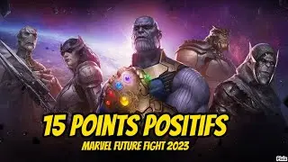15 Points POSITIFS chez MFF - Bilan 2023 - Marvel Future Fight