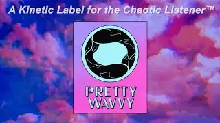 PRETTY WAVVY