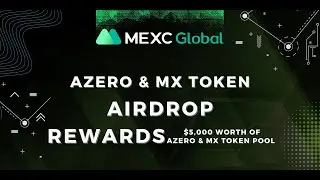 MEXC Global & AZERO MX Airdrop | Value: $5,000 $AZERO & $MX Pool | Referral: $20 $MX | Airdrop Ninja