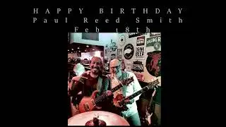 Happy Birthday Paul Reed Smith !!! - Feb 18th