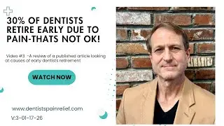30% of dentists retire early due to pain-thats not OK!