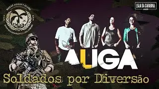A Liga - Soldados por diversão