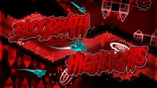 BLOODBATH 100% by Riot and More | Geometry Dash Stream Highlights