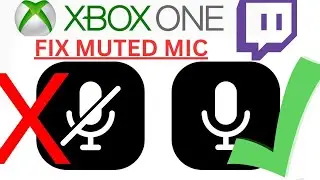 xbox one muted mic streaming to twitch fix [2025]