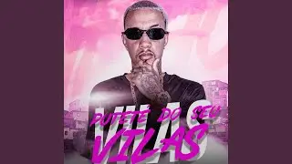Putetê do Seu Vilas: Vai Gravando / Empina e Chacoalha / Os Cria da Loja / Ela Quer o Clt /...