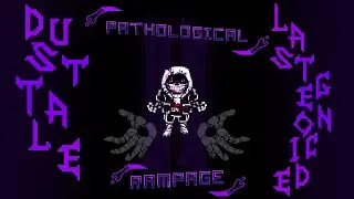 [DustTale: Last Genocide] (Phase 3) Pathological Rampage II Cover