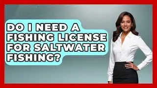 Do I Need A Fishing License For Saltwater Fishing? - Chasing Big Fish