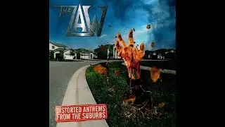 T̲h̲e L̲aw̲ - D̲ist̲ort̲e̲d ̲A̲nth̲em̲s ̲F̲ro̲m ̲T̲h̲e ̲S̲ubu̲rb̲s (Full Album)