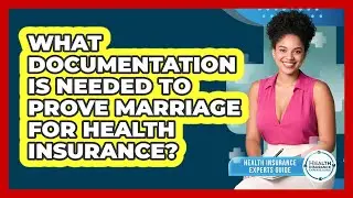 What Documentation Is Needed To Prove Marriage For Health Insurance?