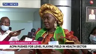 2021 Pharmacy Week: ACPN Pushes For Level Playing Field In Health Sector