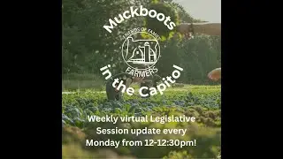 Muckboots in the Capitol: Legislative Session Update 5/19
