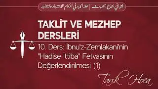 10. Ders: İbnu'z-Zemlakani'nin 