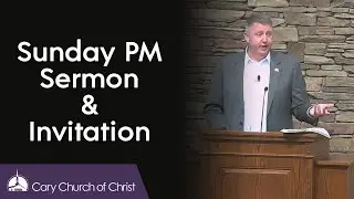 Proverbs 22:6 Examined | Larry Fife | Cary Church of Christ
