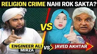 Why Religion Can&rsquo;t Stop Crime &ndash; Engineer Ali Mirza Replies to Javed Akhtar | Shumayla React Journey 