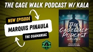 The Cage Walk Podcast w/ Kala - Marquis Pinaula Episode - Presented by OddSmokerMMA