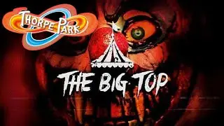 The Big Top - Thorpe Park Soundtrack but it will give you nightmares!
