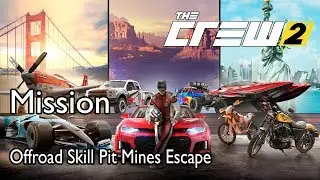 The Crew 2 Mission Offroad Skill Pit Mines Escape