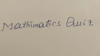 Mathematics Quiz ,easy but tricky