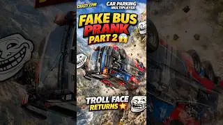 FAKE BUS PRANK PART 2 | Car Parking Multiplayer 😱💥 (TROLL FACE Edition)